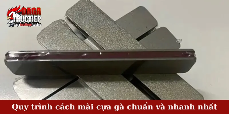 Quy trình cách mài cựa gà chuẩn và nhanh nhất